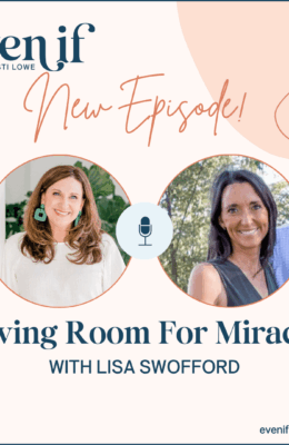 Leaving Room for Miracles with Lisa Swofford
