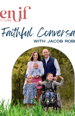 a faithful conversation with Jacob Robinson and Kristi Lowe even if podcast